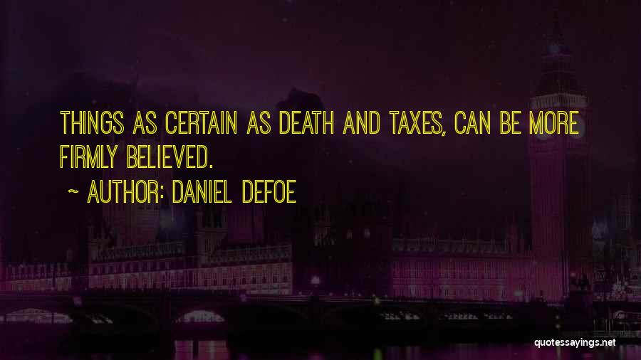 Taxes And Death Quotes By Daniel Defoe