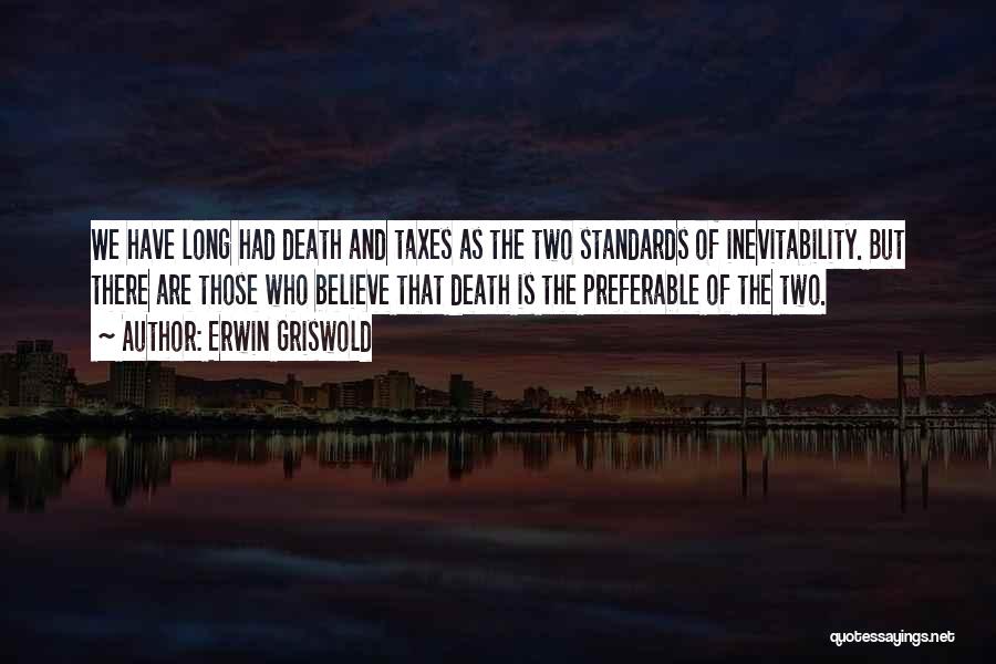 Taxes And Death Quotes By Erwin Griswold