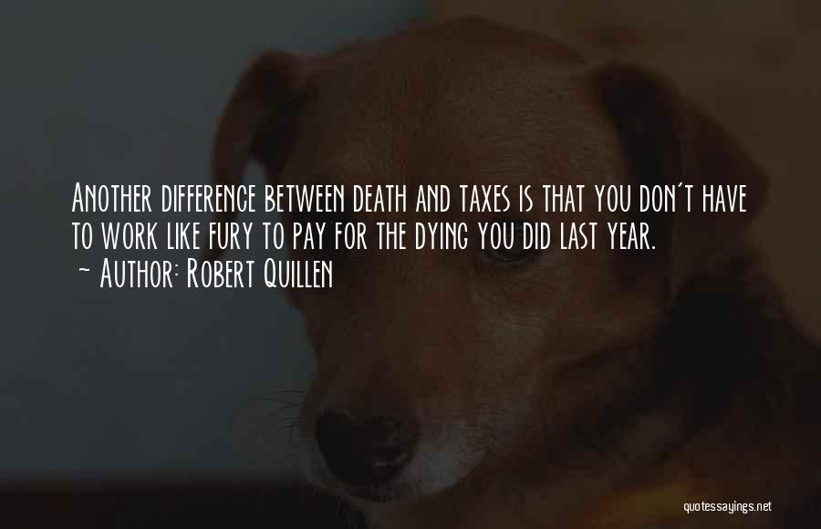 Taxes And Death Quotes By Robert Quillen