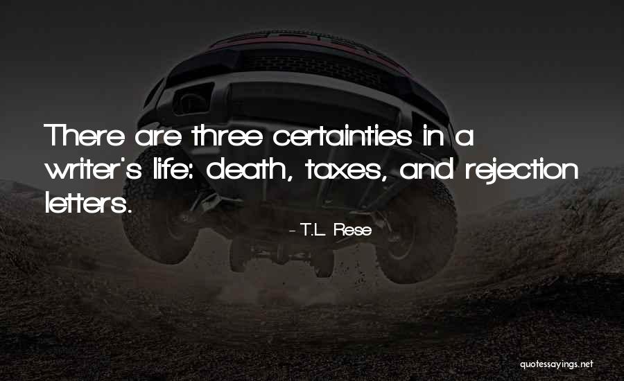 Taxes And Death Quotes By T.L. Rese