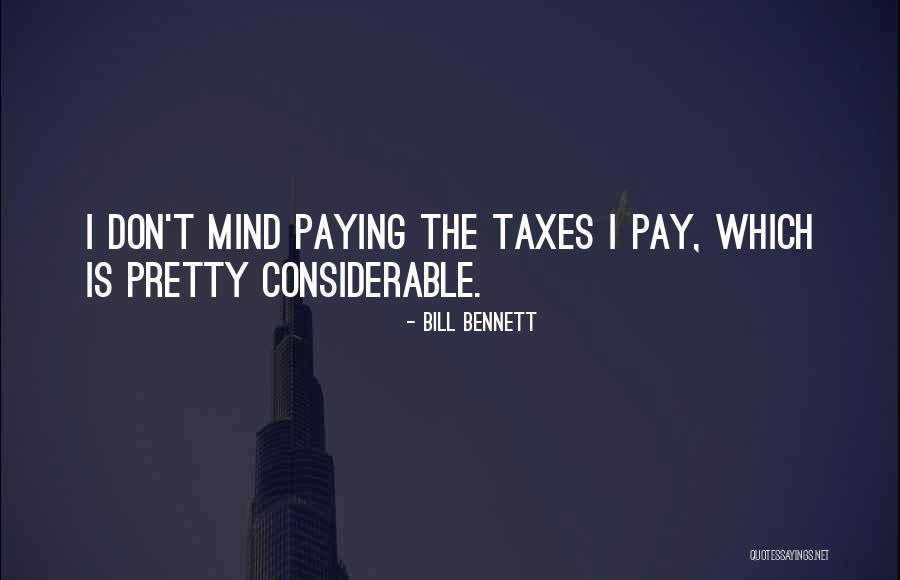 Taxes Quotes By Bill Bennett Taxes Quotes By Bill Bennett