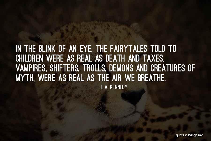 Taxes Quotes By L.A. Kennedy Taxes Quotes By L.A. Kennedy