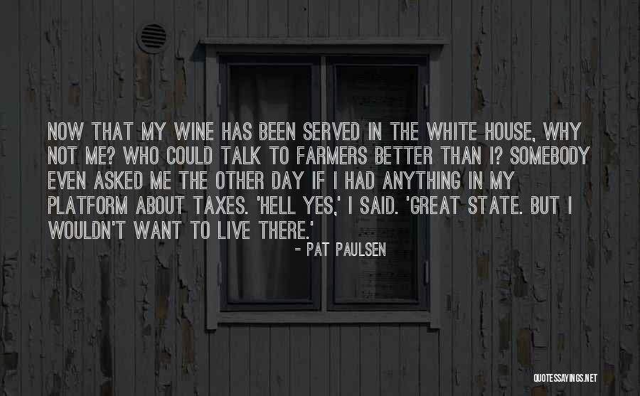 Taxes Quotes By Pat Paulsen Taxes Quotes By Pat Paulsen