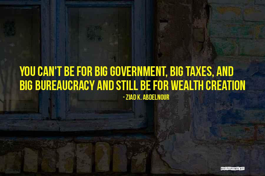 Taxes Quotes By Ziad K. Abdelnour Taxes Quotes By Ziad K. Abdelnour