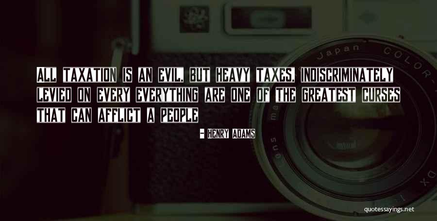 Taxes Taxation Quotes By Henry Adams Taxes Taxation Quotes By Henry Adams