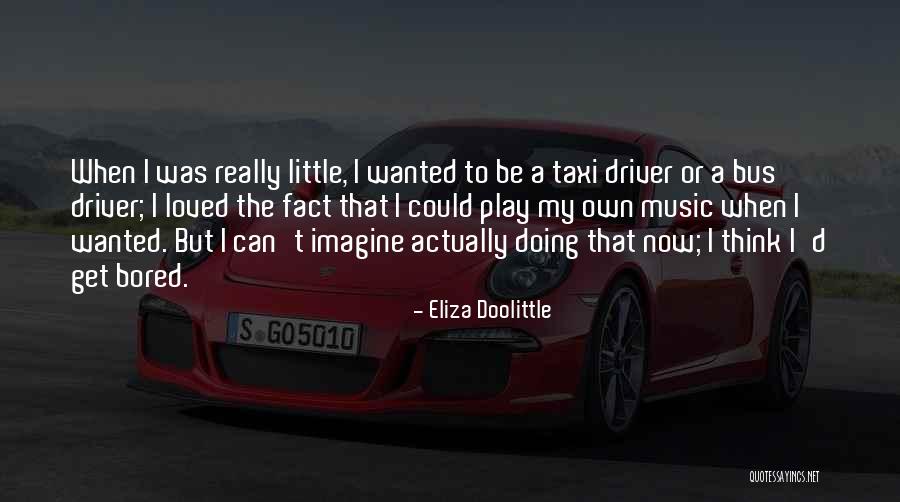 Taxi Driver Quotes By Eliza Doolittle Taxi Driver Quotes By Eliza Doolittle