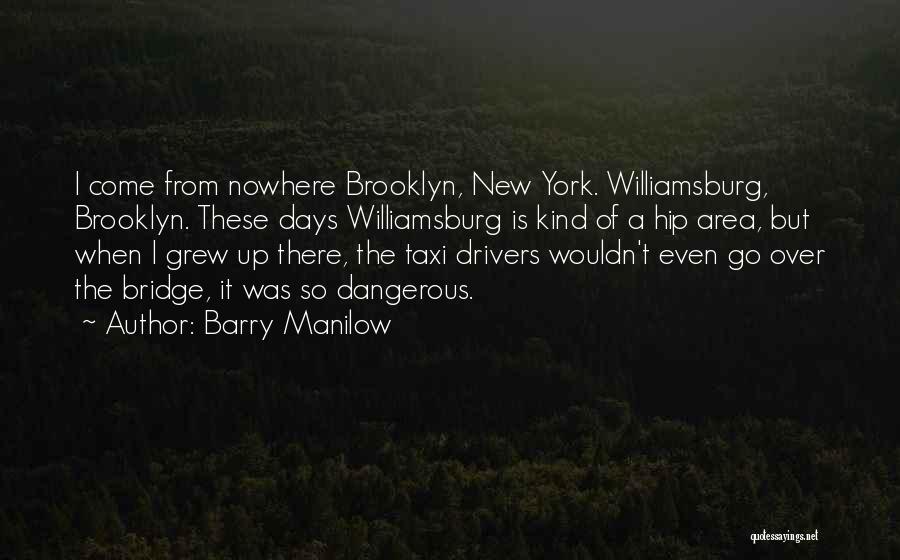 Taxi Drivers Quotes By Barry Manilow