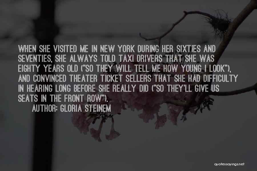 Taxi Drivers Quotes By Gloria Steinem