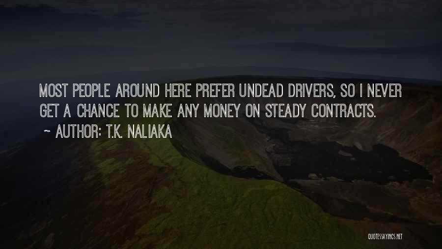 Taxi Drivers Quotes By T.K. Naliaka