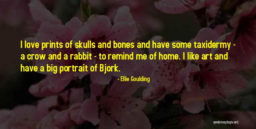 Taxidermy Quotes By Ellie Goulding