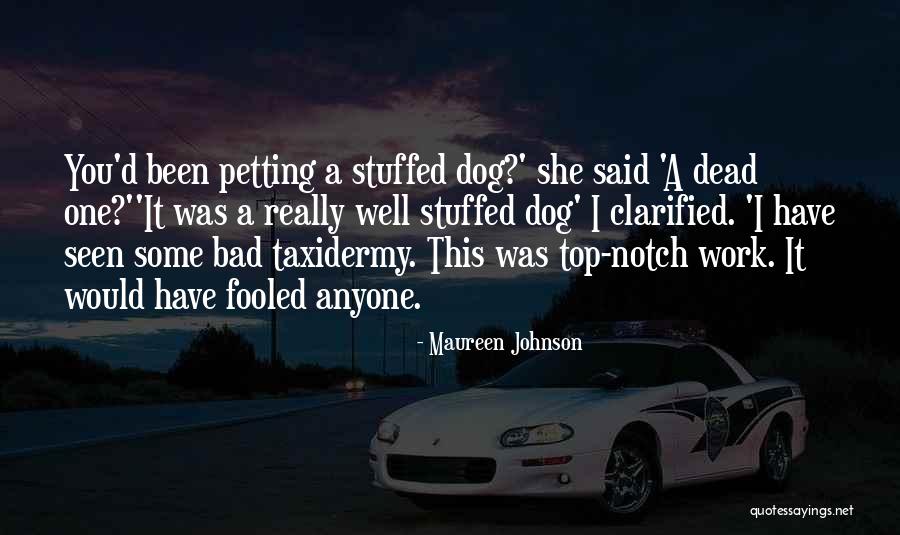 Taxidermy Quotes By Maureen Johnson