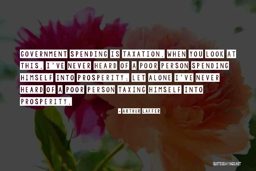 Taxing Quotes By Arthur Laffer Taxing Quotes By Arthur Laffer