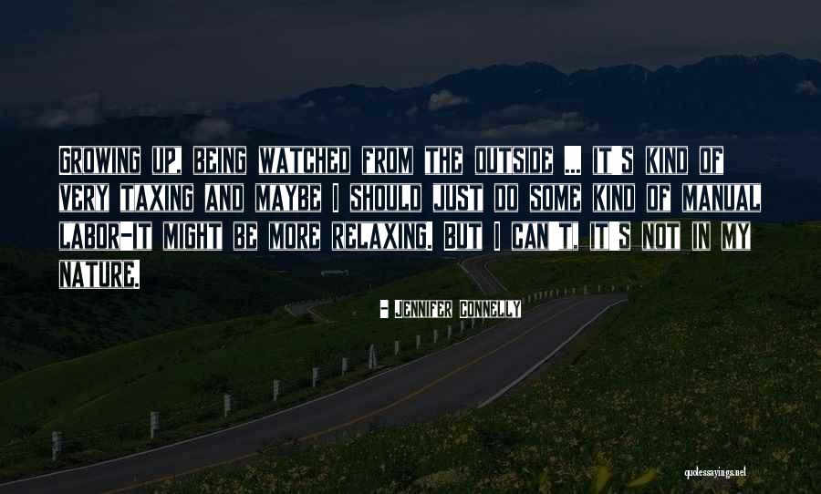 Taxing Quotes By Jennifer Connelly Taxing Quotes By Jennifer Connelly