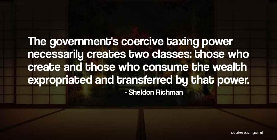 Taxing Quotes By Sheldon Richman Taxing Quotes By Sheldon Richman