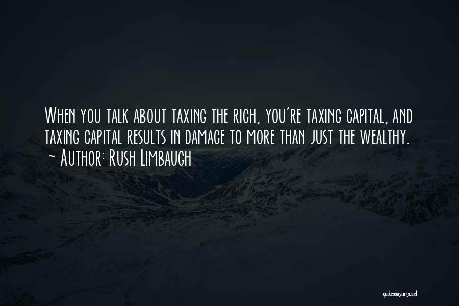 Taxing The Rich Quotes By Rush Limbaugh