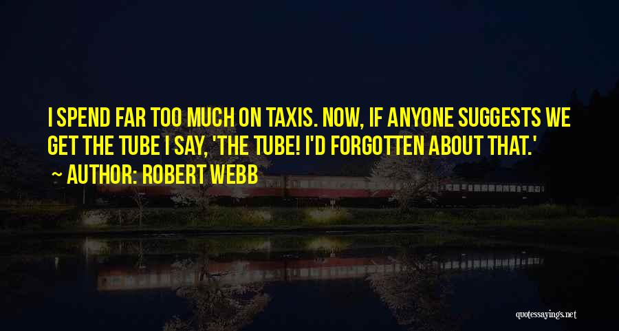 Taxis Quotes By Robert Webb