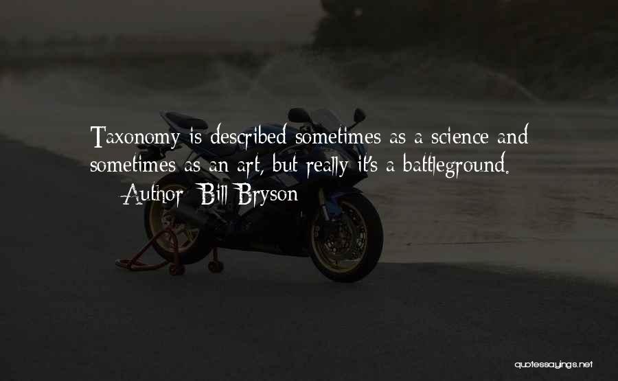 Taxonomy Quotes By Bill Bryson