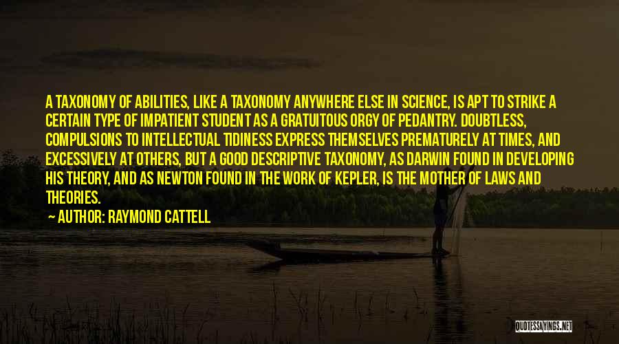 Taxonomy Quotes By Raymond Cattell