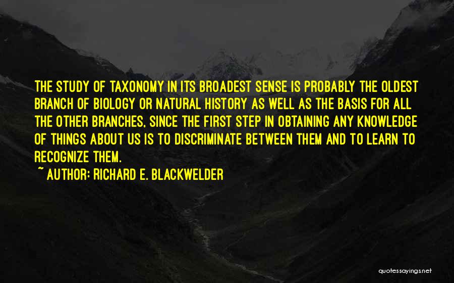 Taxonomy Quotes By Richard E. Blackwelder