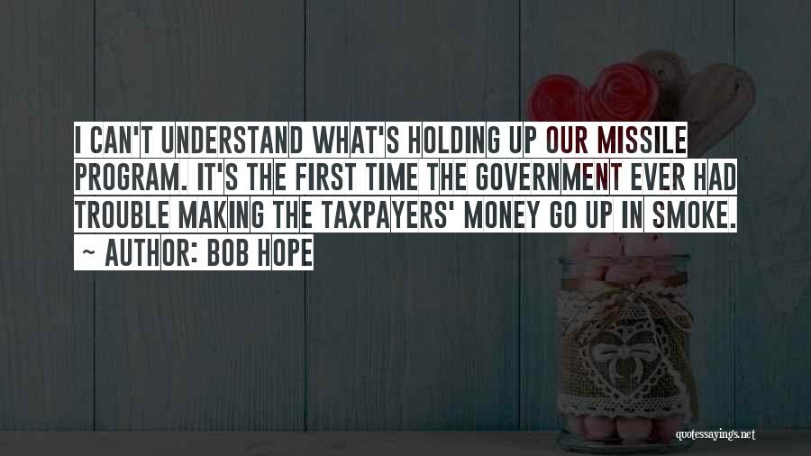 Taxpayers Quotes By Bob Hope