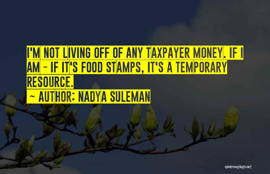 Taxpayers Quotes By Nadya Suleman