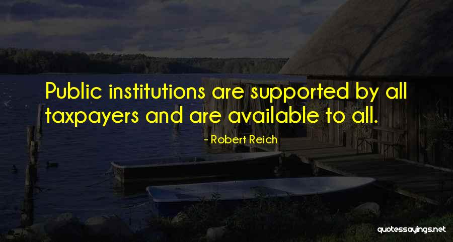 Taxpayers Quotes By Robert Reich