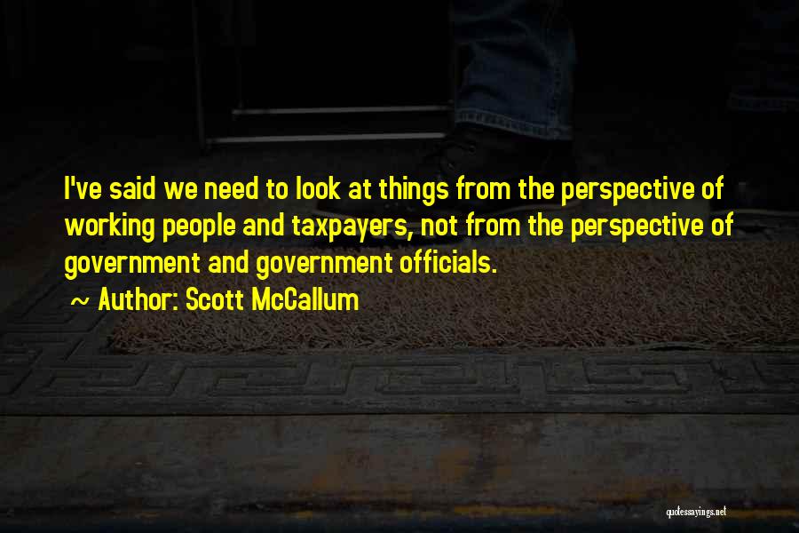 Taxpayers Quotes By Scott McCallum