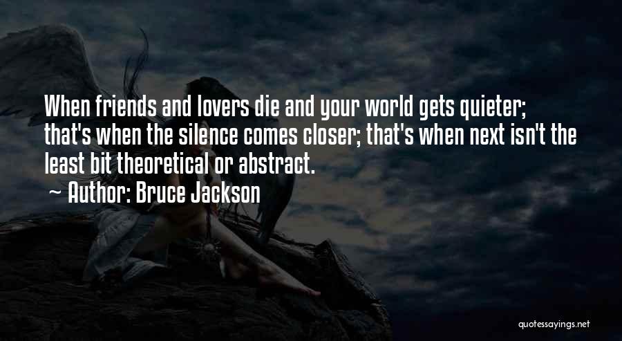 Tay Jardine Quotes By Bruce Jackson