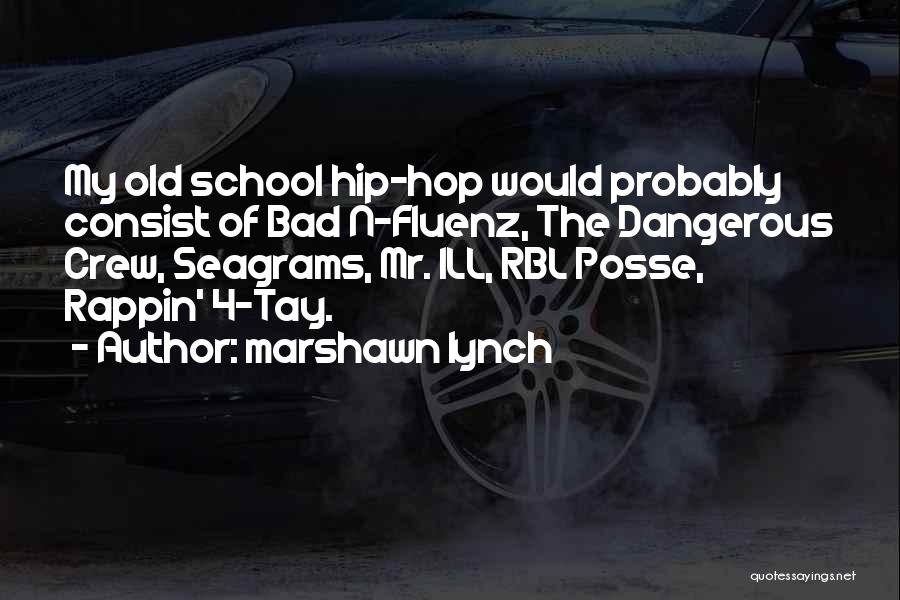 Tay K Quotes By Marshawn Lynch