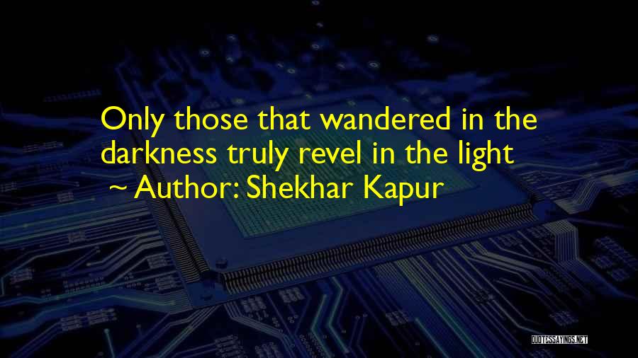 Tay Money Quotes By Shekhar Kapur