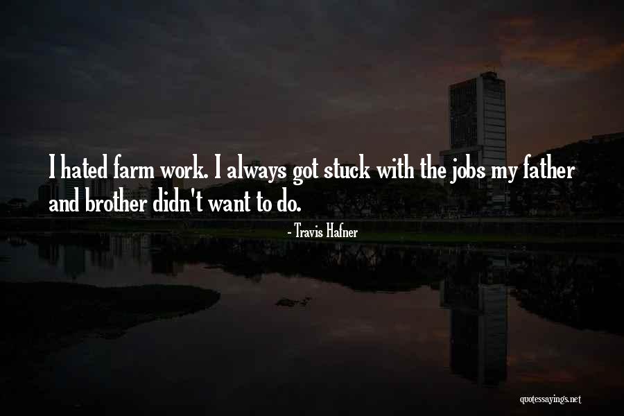 Tayah Kansik Quotes By Travis Hafner Tayah Kansik Quotes By Travis Hafner