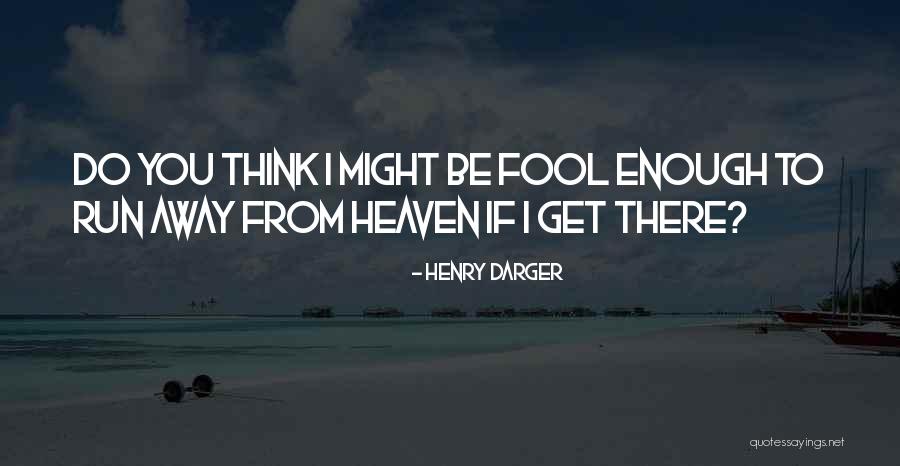 Tayla Quotes By Henry Darger Tayla Quotes By Henry Darger
