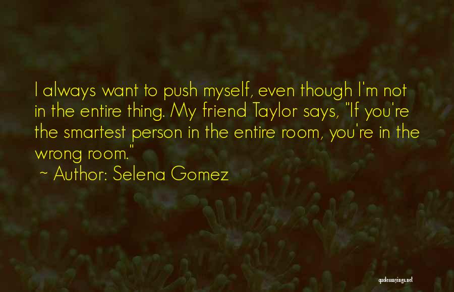 Taylor And Selena Quotes By Selena Gomez