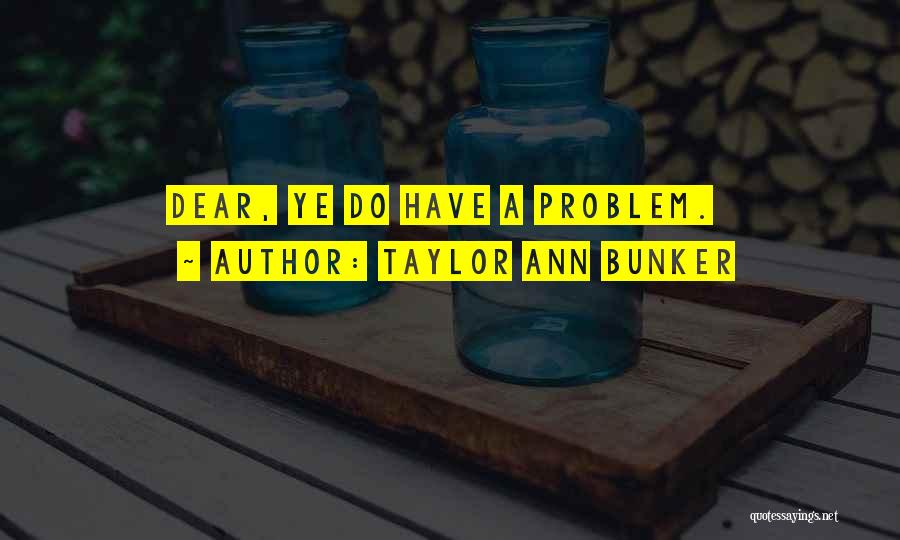 Taylor Ann Bunker Quotes 2054076