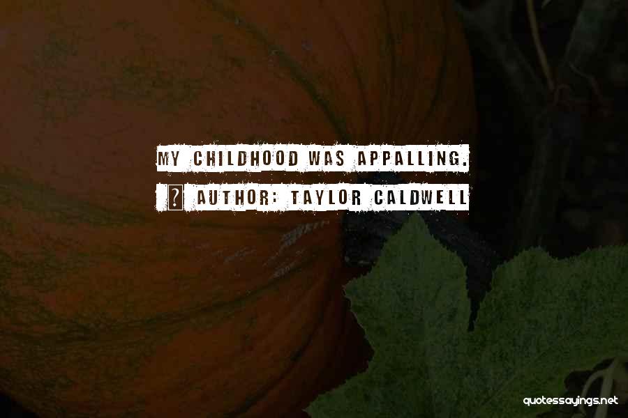 Taylor Caldwell Quotes 1108160