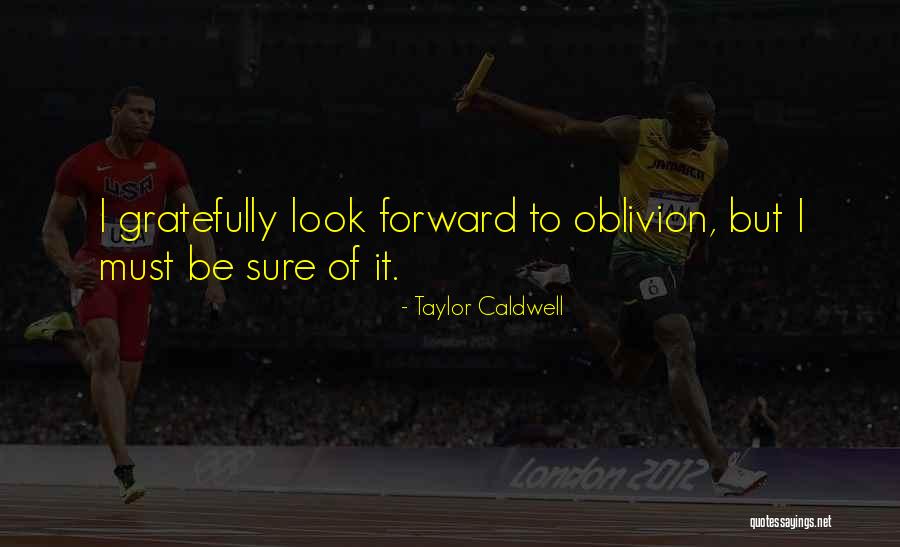 Taylor Caldwell Quotes 1249025