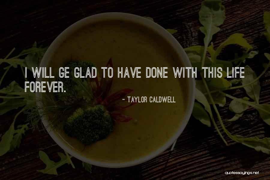 Taylor Caldwell Quotes 1258036