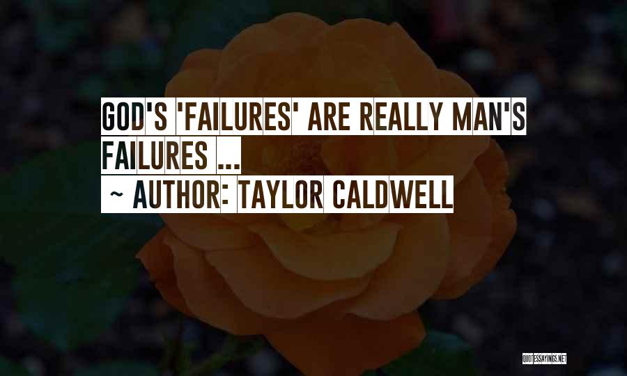 Taylor Caldwell Quotes 1297132