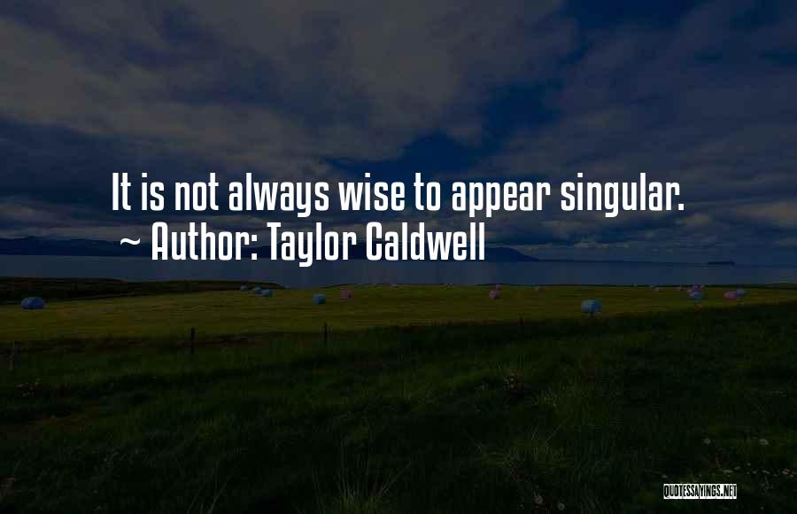 Taylor Caldwell Quotes 216834