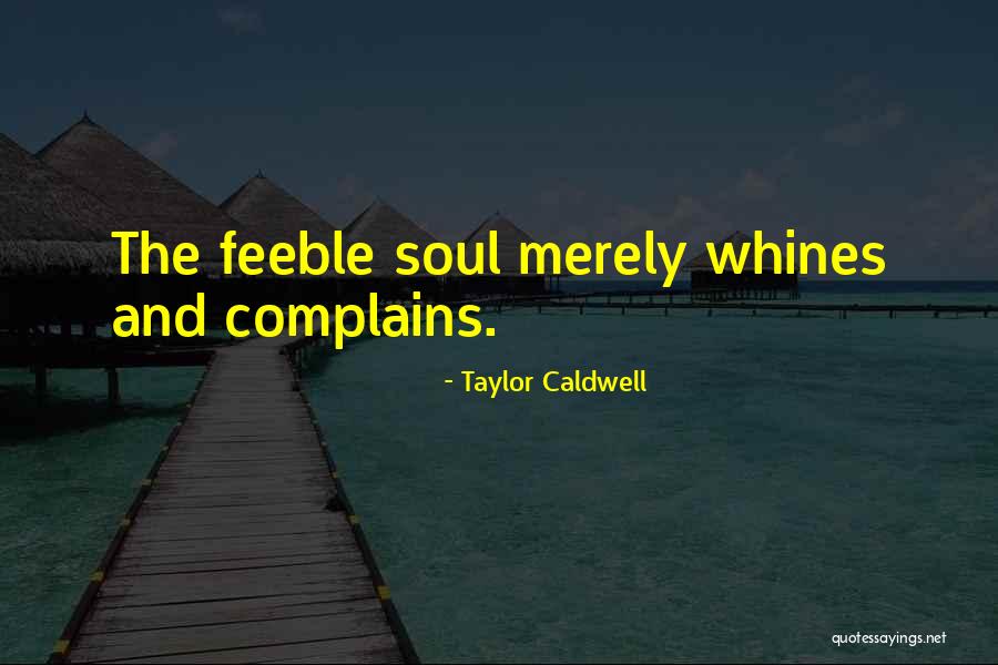 Taylor Caldwell Quotes 2264585