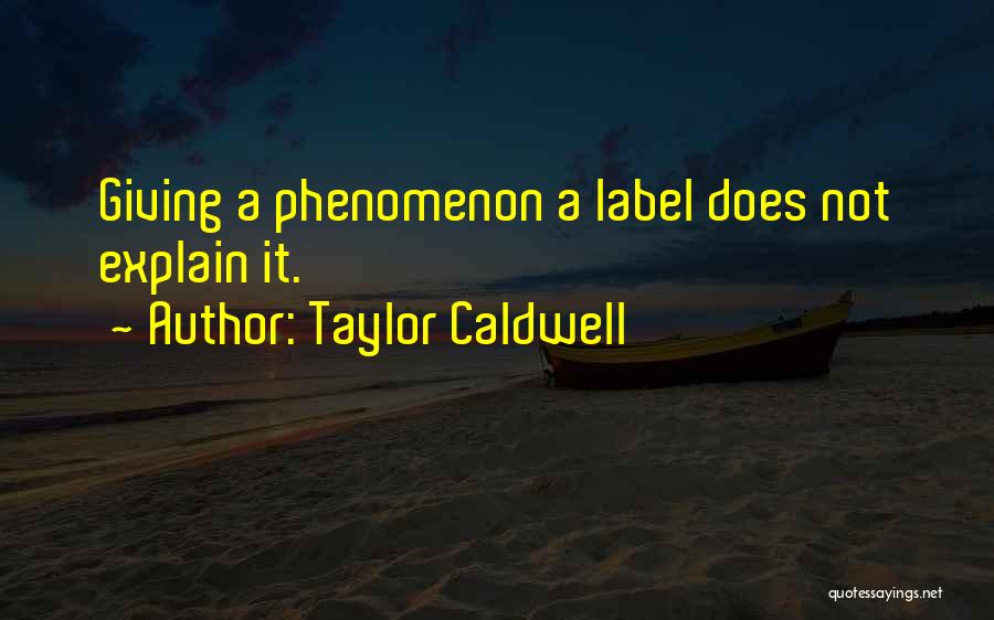 Taylor Caldwell Quotes 610375