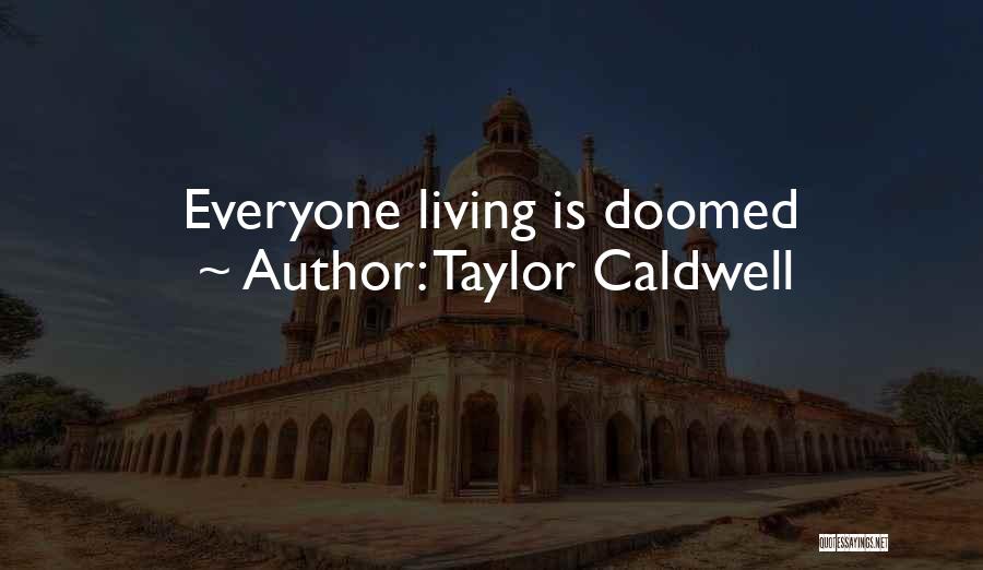 Taylor Caldwell Quotes 793992