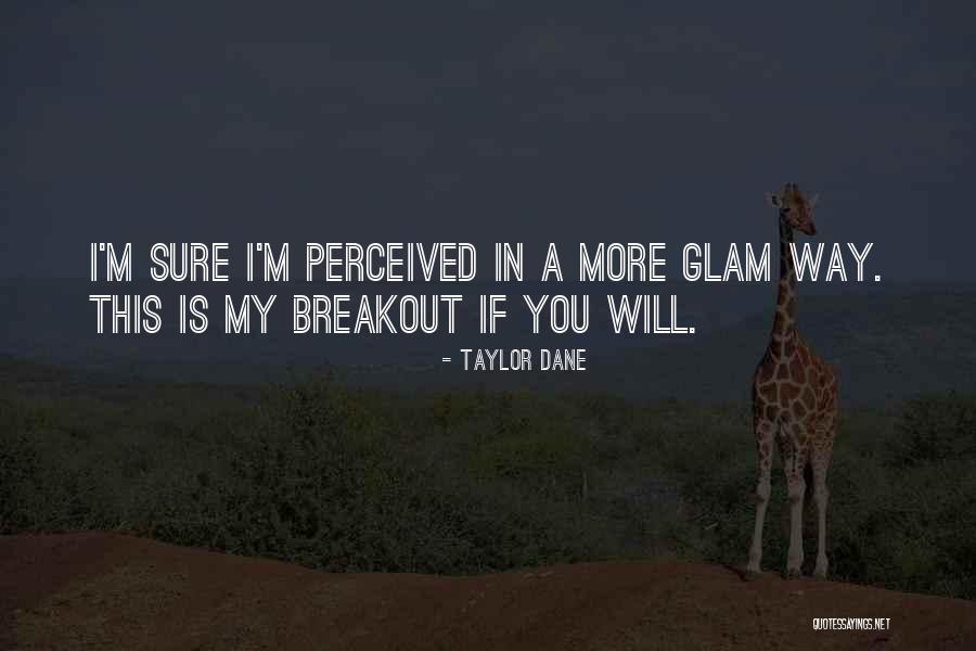 Taylor Dane Quotes 1706989 Taylor Dane Quotes 1706989