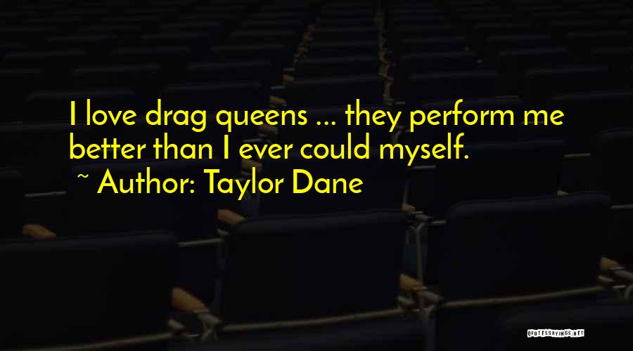 Taylor Dane Quotes 1868904