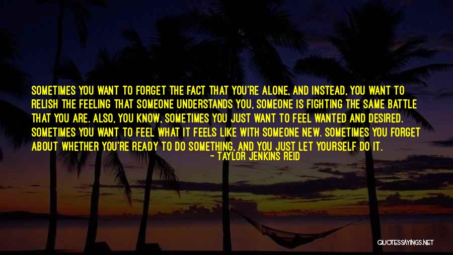 Taylor Do It Yourself Quotes By Taylor Jenkins Reid Taylor Do It Yourself Quotes By Taylor Jenkins Reid