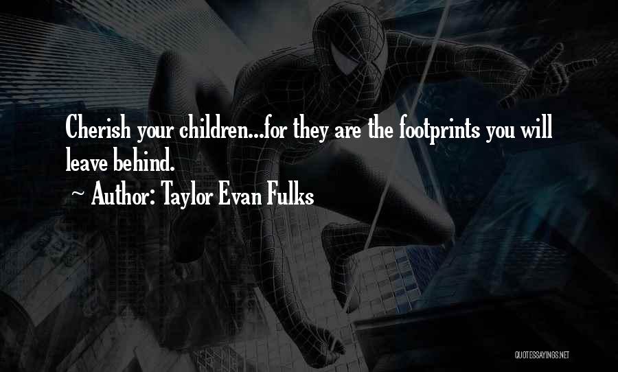 Taylor Evan Fulks Quotes 1137959
