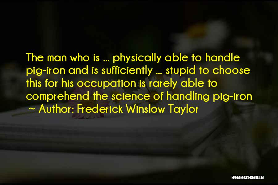 Taylor Frederick Quotes By Frederick Winslow Taylor