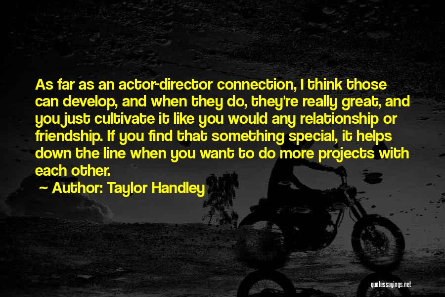 Taylor Handley Quotes 887326