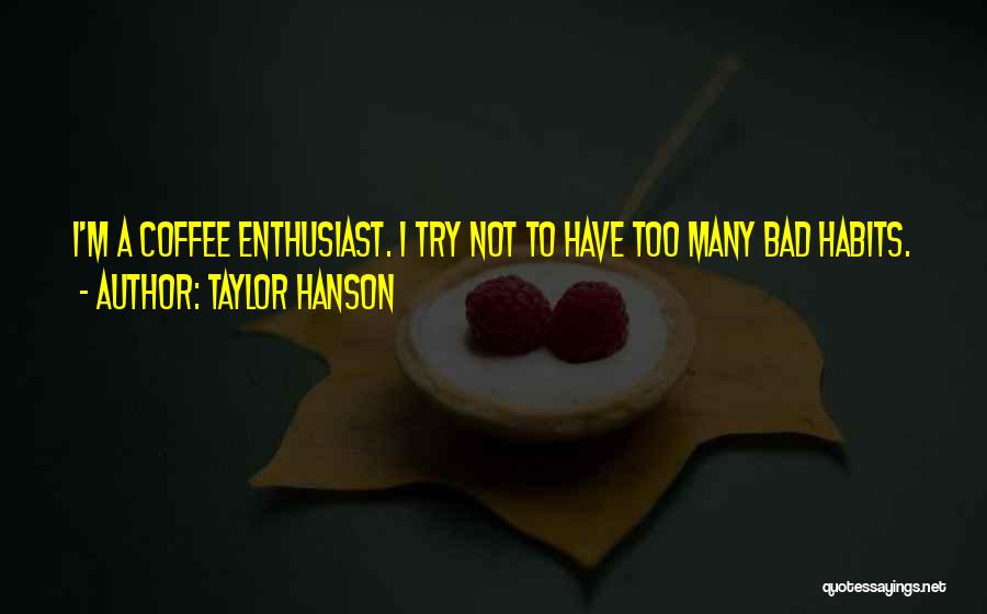 Taylor Hanson Quotes 2127813