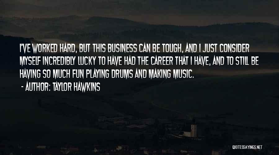 Taylor Hawkins Quotes 1856303